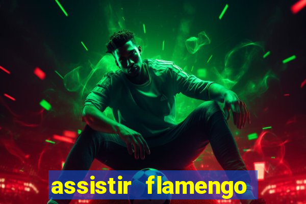 assistir flamengo multi canais